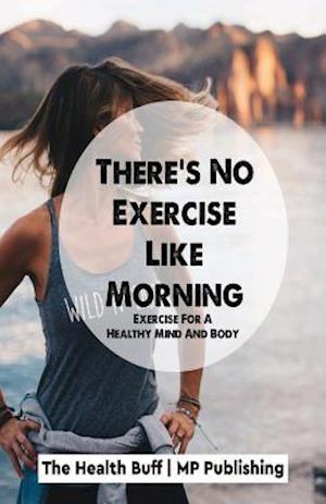 There's No Exercise Like Morning