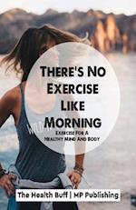 There's No Exercise Like Morning