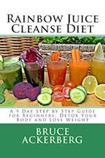 Rainbow Juice Cleanse Diet