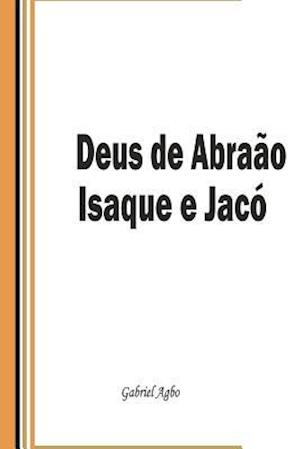 Deus de Abraão, Isaque E Jacó