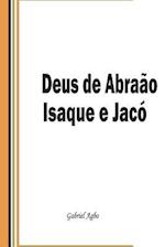 Deus de Abraão, Isaque E Jacó