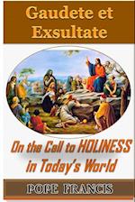 Gaudete et Exsultate--Rejoice and be Glad