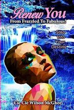 Renew You... from Frazzled to Fabulous