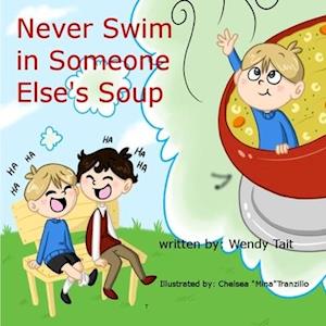 Never Swim in Someone Else's Soup