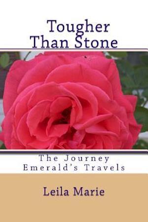 The Journey Emerald's Travels, Tougher Than Stone