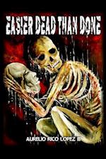 Easier Dead Than Done