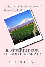 Il Atterrit Sur Le Mont Ararat !