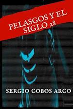 Pelasgos y El Siglo 28