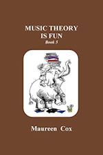 Music Theory is Fun: Book 5 