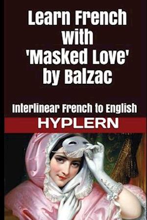 Learn French with Masked Love by Balzac