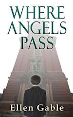 Where Angels Pass 