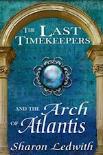 Last Timekeepers and the Arch of Atlantis