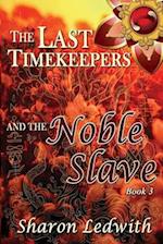 The Last Timekeepers and the Noble Slave 