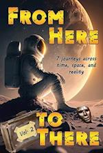 From Here to There: Seven stories across time, space, and reality 