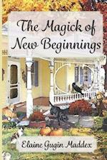 The Magick of New Beginnings 