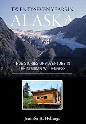 Twenty-Seven Years in Alaska