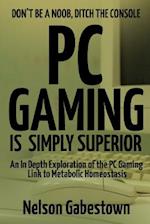 PC Gaming Is Simply Superior