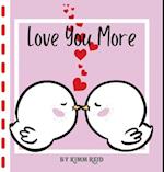 I love you more than ... 
