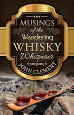 Musings of the Wandering Whisky Whisperer