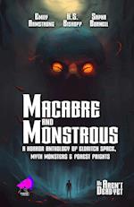 Macabre and Monstrous
