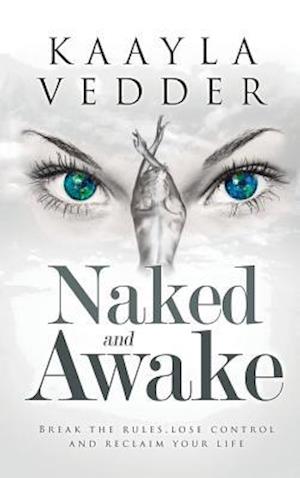 Naked and Awake