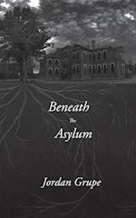 Beneath the Asylum 