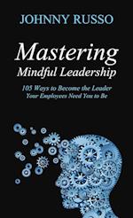 Mastering Mindful Leadership