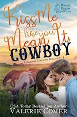 Kiss Me Like You Mean It, Cowboy: a fish-out-of-water, single-mom Montana Ranches Christian Romance 