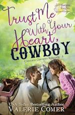 Trust Me With Your Heart, Cowboy: an age gap, forbidden love Montana Ranches Christian Romance 