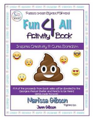 Fun 4 All Activity Book: Inspires Creativity & Cures Boredom