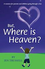 But, Where Is Heaven?