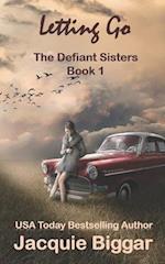 Letting Go: The Defiant Sisters- Book1 