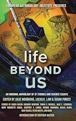 Life Beyond Us: An Original Anthology of SF Stories and Science Essays 