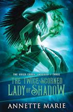 The Twice-Scorned Lady of Shadow 