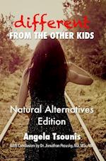 Different From the Other Kids - Natural Alternatives Edition
