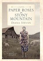 Paper Roses on Stony Mountain 