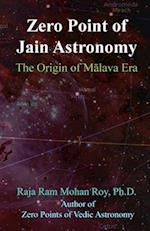 Zero Point of Jain Astronomy: The Origin of Malava Era 