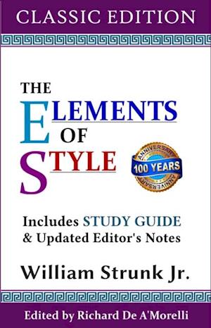 The Elements of Style (Classic Edition) : With Editor's Notes and Study Guide