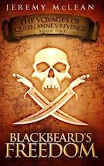 Blackbeard's Freedom: A Historical Fantasy Pirate Adventure Novel 