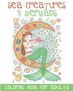 Sea Creatures 'n Mermaids Coloring Book for Adults