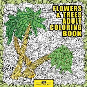 Flowers and Trees Adult Coloring Book