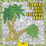 Flowers and Trees Adult Coloring Book