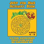Just for Kids Activity Book Ages 4 to 8