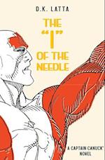 A Captain Canuck Novel - 'i' of the Needle