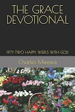 THE GRACE DEVOTIONAL: FIFTY-TWO HAPPY WEEKS WITH GOD 