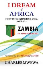 I DREAM OF AFRICA: Poetry of Post-Independence Africa, the Case of Zambia 