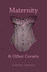 Maternity and Other Corsets