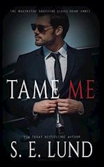 Tame Me: The Macintyre Brothers: Book Three 