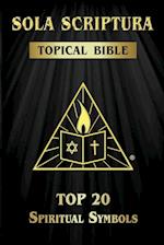 Sola Scriptura Topical Bible: Top 20 Spiritual Symbols 