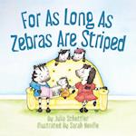 For As Long As Zebras Are Striped 